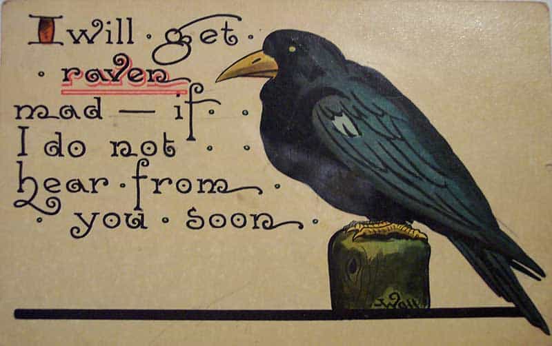 Raven postcard reading “I will get raven mad if I do not hear from you soon” with a black bird on a perch.